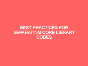 Best Practices for Separating Core Library Codes and GUI Components in Android App Development