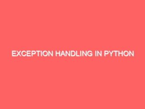 Exception Handling in Python