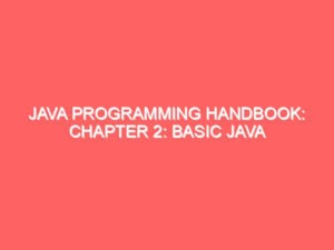 Java Programming HandBook: Chapter 2: Basic Java Syntax