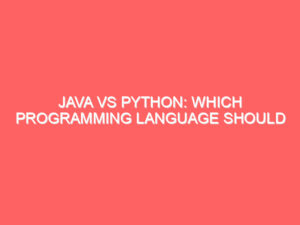 Java vs Python: Which Programming Language Should You Learn?