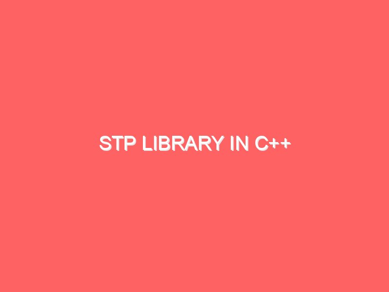 STP Library in C++