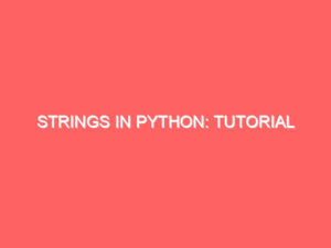 Strings in Python: Tutorial