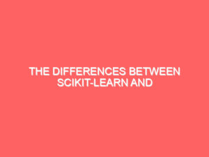 The Differences Between Scikit-Learn and NumPy/Pandas: A Beginner’s Guide