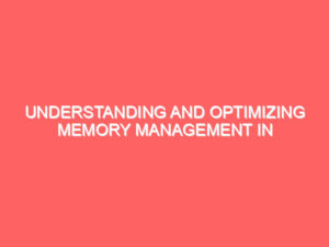 Understanding and Optimizing Memory Management in Java