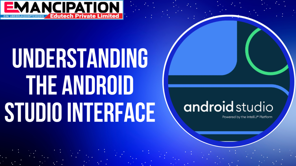 Understanding the Android Studio Interface