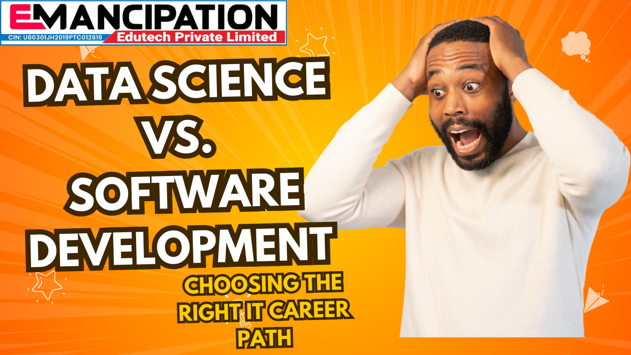 Data Science vs. Software Development: Choosing the Right IT Career Path