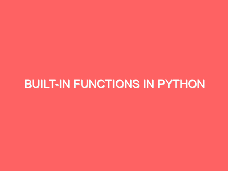 Built-in Functions in Python