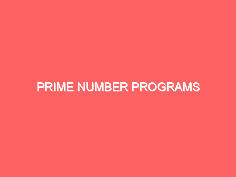 Prime Number Programs