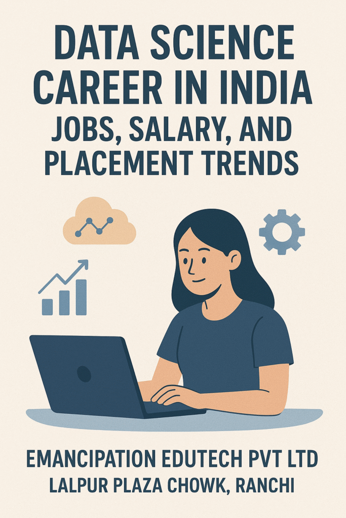 Data Science Career in India: Jobs, Salary, and Placement Trends (2025)