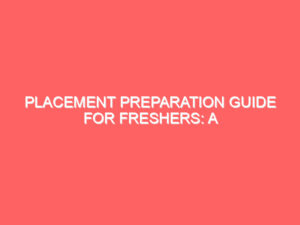 Placement Preparation Guide for Freshers: A Complete 2025 Blueprint