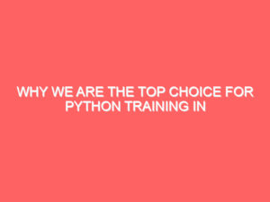Why We Are the Top Choice for Python Training in Ranchi