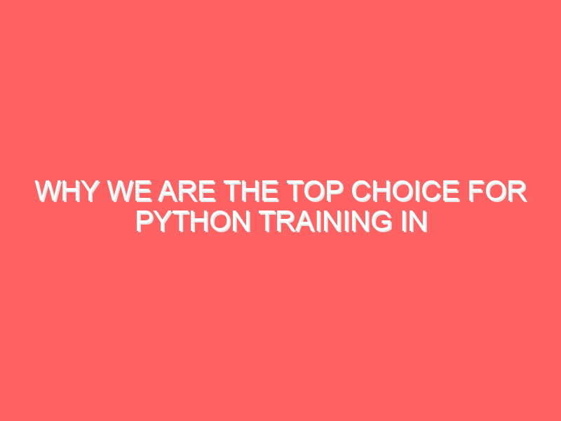 Why We Are the Top Choice for Python Training in Ranchi