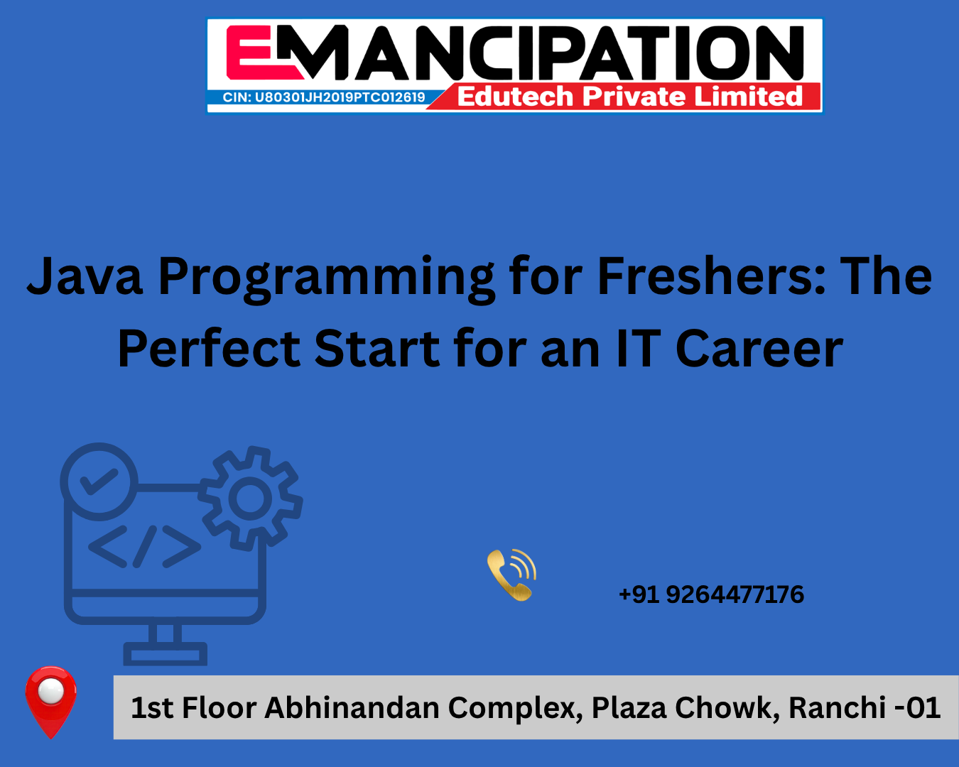 Java Programming for Freshers: The Perfect Start for an IT Career - Emancipation Edutech Pvt Ltd
